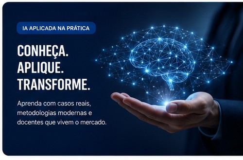 IA aplicada na prática para conhecer, aplicar e transformar